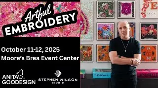 Artful Embroidery Experience with Stephen Wilson | October 11th-12th Moore's Sewing Center