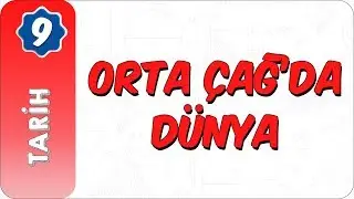 9. Sınıf Tarih | Orta Çağ'da Dünya