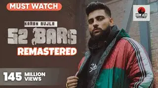 52 bars (remastered) Karan Aujla ❤️ ! Official Music video ... !! HIMADI PRODUCTION 🍁