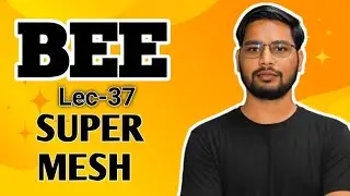 LECT 37 SUPER MESH ANALYSIS