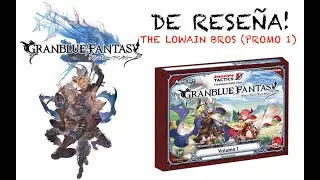 De Rese&ntilde;a! GRANBLUE FANTASY -  Promo 1 LOWAIN BROS