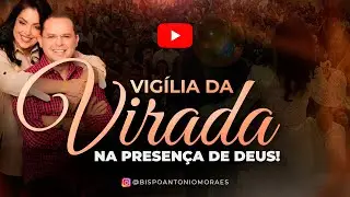 Quarta-Feira  31-12-2025 - 22H- Bispo Antônio Moraes