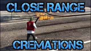 CLOSE RANGE CREMATIONS IN GTA V