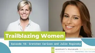 Trailblazing Women Episode 18 l Gretchen Carlson and Julie Roginsky