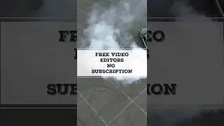 Best Free video editors, No subscription 