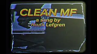 Noah Lefgren - Clean MF feat. Dēdric Dean (Official Visualizer)
