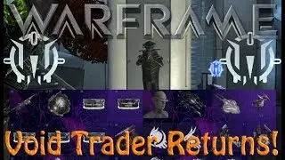 Warframe - Void Traders Returned! 108th Rotation