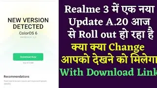 Realme 3 Main New Update A.20 Roll Out Start Hua Aj Sey|New Update Roll Ot For Realme 3 Version A.20