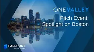 OneValley Pitch Event: Spotlight on Boston