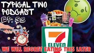 GAS STATION FOOD MAKES US P00P & MORE! - The Typical Two Podcast - Ep. 53