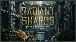 Radiant Shards: Of Endless Rain and Unanswered Questions | Dark Ambient Music