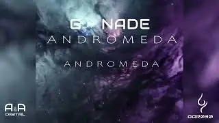 G-NADE - ANDROMEDA // OUT NOW // (ANDROMEDA: THE ALBUM)