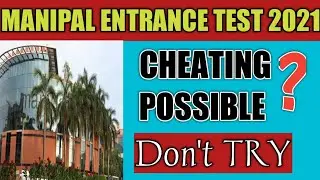 CHEATING POSSIBLE? MET 2021, MANIPAL ENTRANCE EXAM!!