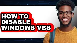 How to Disable Windows Vbs (easy Method)