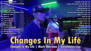 [BEST] 💖 Changes In My Life - Sweetnotes Songs Nonstop 2023 💥 Best of OPM Love Songs.mp4
