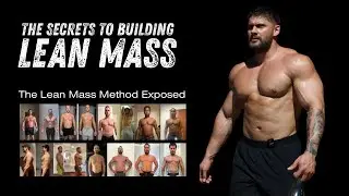 The Secrets To Building Lean Mass - The Lean Mass Method Exposed 