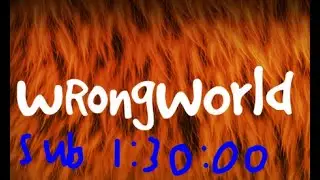 (WR) WrongWorld 1:11:08.467 normal difficulty (NG) Speedrun! (spoilers)