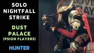 Destiny 1 - SOLO Flawless Nightfall - Dust Palace (Psion Flayers)/Taken version - Hunter - Gold Tier