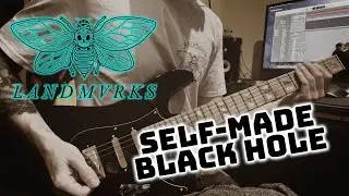 LANDMVRKS - Self-made Black Hole | guitar cover