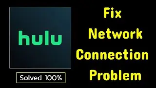 Fix Hulu App Network & No Internet Connection Problem solve on Android