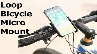 Loop Micro Mount - The Micro but Mighty Bicycle Phone Mount