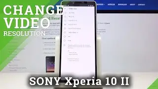 How to Choose Video Resolution on Sony Xperia 10 II &ndash;  Change Video Quality