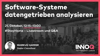 Software-Systeme datengetrieben analysieren &ndash; INNOQ Technology Lunch