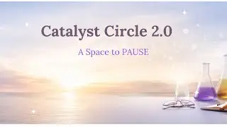 Catalyst Circle 2.0 | A Monthly Space for Clarity, Not Chaos