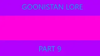 The Strike Force Podcast Episode 43: The Goonistan Lore Powerpoint Part 9