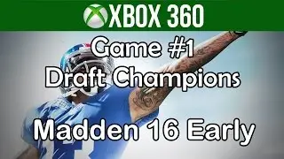 Madden 16 Early Xbox 360 Draft Champions Game#1 Gameplay