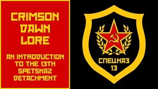 Crimson Dawn Lore - An Introduction to the 13th Spetsnaz Detachment