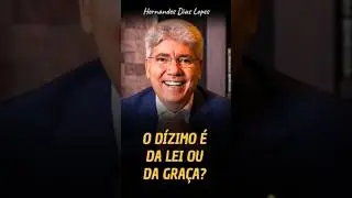 O d&iacute;zimo &eacute; da Lei ou da Gra&ccedil;a? - #hernandesdiaslopes