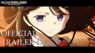 Puella Magi Madoka Magica the Movie -Walpurgisnacht Rising- | OFFICIAL TRAILER #2