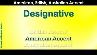 Designative   How to Pronounce Designative in Australian Accent, British Accent, American Accent?