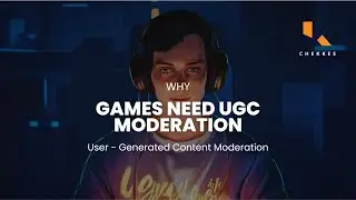 Why do video games need UGC moderation