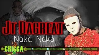 JT Dagreat - Naka Naka (Various Artist Diss)