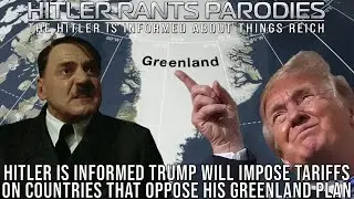 Hitler is informed Trump will impose tariffs on countries that oppose his Greenland plan