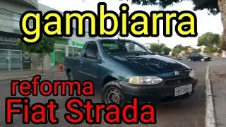 reforma gambiarra fiat Strada 1999