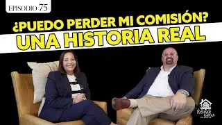 75 | ¿Puedo perder mi comisión? Una Historia Real | Echale Ganas Podcast