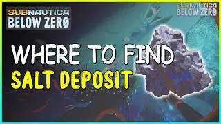 WHERE TO FIND SALT DEPOSIT IN SUBNAUTICA BELOW ZERO