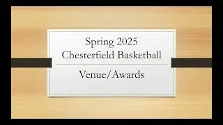 Spring 2025 Chesterfield Basketball - Venue and Awards