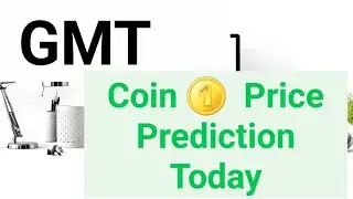 GMT COIN PRICE PREDICTION  / GMT COIN PRICE PREDICTION TODAY  / GMT COIN PRICE ANALYSIS TODAY