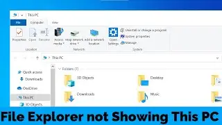 File Explorer not Showing This PC {Quick FIX}