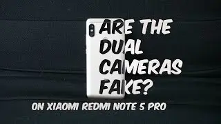 Are the Dual Cameras on Redmi Note 5 Pro fake? We test!