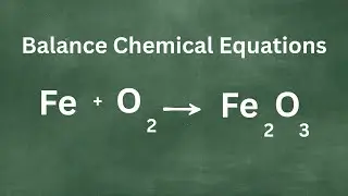 How to Balance: Fe + O₂ &rarr; Fe₂O₃ | Iron + Oxygen &rarr; Ferric Oxide
