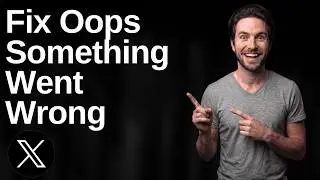 How To Fix Oops Something Went Wrong Error On X.Com / Twitter (Easy Guide)