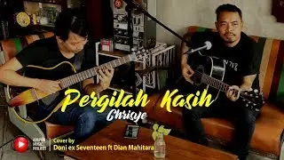 Pergilah Kasih - Chrisye Cover by Doni Saputro ft mahitara