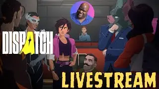 Dispatch Episodes 3 & 4 Livestream