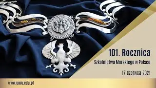 101. Rocznica Szkolnictwa Morskiego w Polsce. 17 czerwca 2021