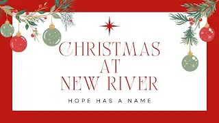 Christmas at New River | Hope Has A Name